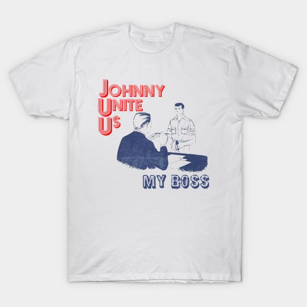 Johnny Unite Us T-Shirt by HighFivesPunkRockPodcast